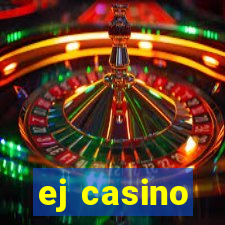 ej casino